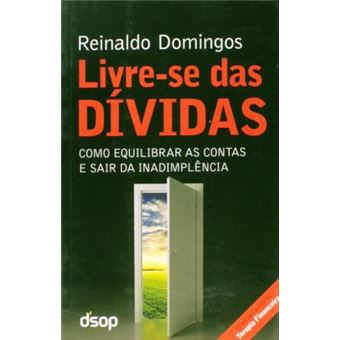 Livre-se das Dívidas. Como Equilibrar as Contas e Sair da Inadimplência - 1