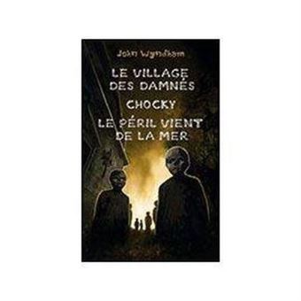 Le village des damnés /chocky /le péril vient de la mer - 1