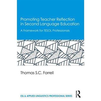 Promoting Teacher Reflection In Second Language Education: A Framework For Tesol Professionals (Esl & Applied Linguistics Professional Series) - [Version Originale] - 1