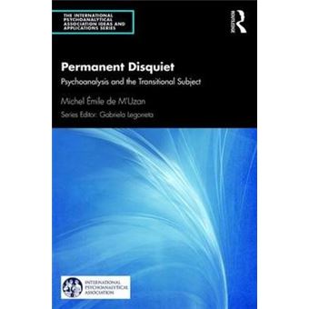 Permanent Disquiet Psychoanalysis And The Transitional Subject The International Psychoanalytical Association Psychoanalytic Ideas And Applications Series - 1