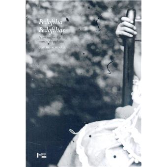 Pedofilia Pedofilias. A Psicanálise e o Mundo do Pedófilo - 1