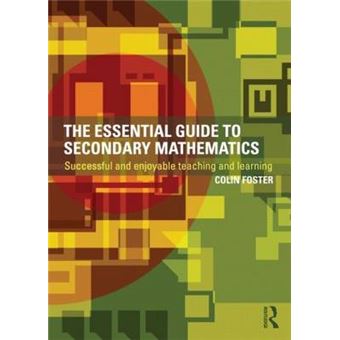 The Essential Guide to Secondary Mathematics - Successful and Enjoyable Teaching and Learning - Paperback - 2012 - 1