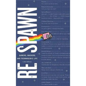 Respawn Gamers, Hackers, And Technogenic Life Experimental Futures - 1