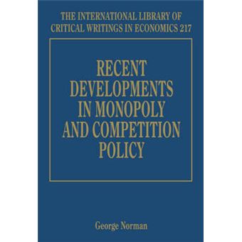Recent Developments In Monopoly And Competition Policy The International Library Of Critical Writings In Economics Series - 1