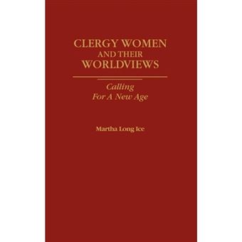Clergy Women and Their Worldviews - Calling for a New Age - Hardback - 1987 - 1