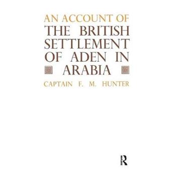 An Account Of The British Settlement Of Aden In Arabia - 1