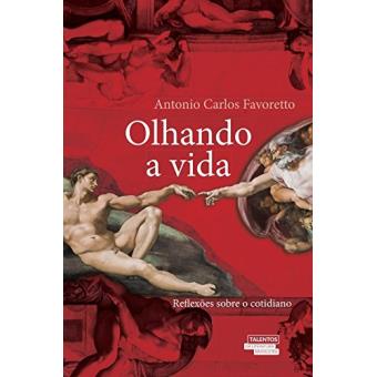 Olhando A Vida: Reflexões Sobre o Cotidiano - 1