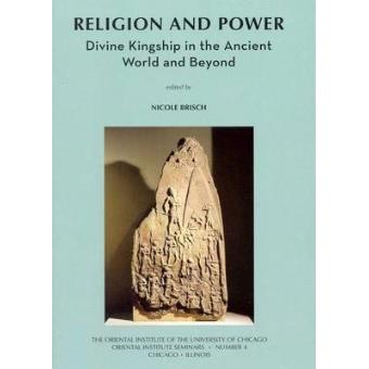Religion and Power - Divine Kingship in the Ancient World and Beyond - Paperback - 2008 - 1