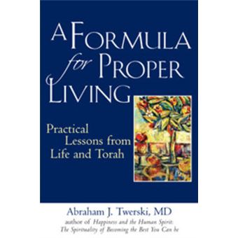 Formula For Proper Living Practical Lessons From Life And Torah - 1