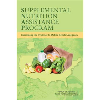 Supplemental Nutrition Assistance Program - Examining the Evidence to Define Benefit Adequacy - Paperback - 2013 - 1