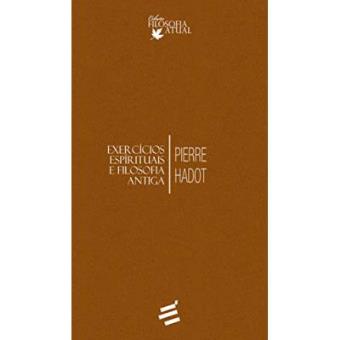 Exercícios Espirituais E Filosofia Antiga - 1