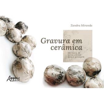 Gravura Em Cerâmica: Em Busca De Novas Formas Para A Paisagem - 1