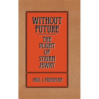 Without Future - The Plight of Syrian Jewry - Hardback - 1989 - 1