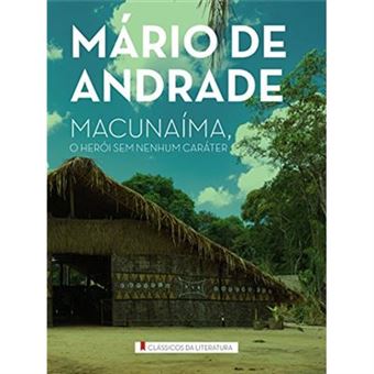 Macunaíma: O Herói Sem Nenhum Caráter - 1
