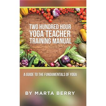 Two Hundred Hour Yoga Teacher Training Manual - 1
