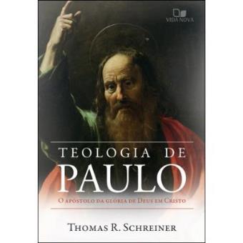 Teologia De Paulo. O Apóstolo Da Glória De Deus Em Cristo - 1