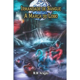 Irmandade De Sangue E A Marca Do Lobo - 1