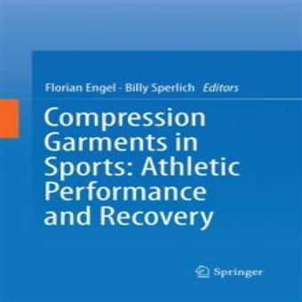 Compression Garments In Sports Athletic Performance And Recovery - 1