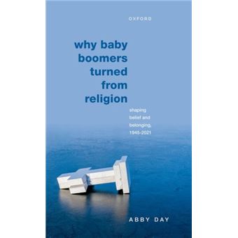 Why Baby Boomers Turned From Religion By Day; Abby (Professor Of Race; Faith; And Culture; Professor Of Race; Faith; And Culture; Sociology Department; Go - 1