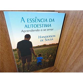 A Essência da Autoestima - Aprendendo a se Amar - 1