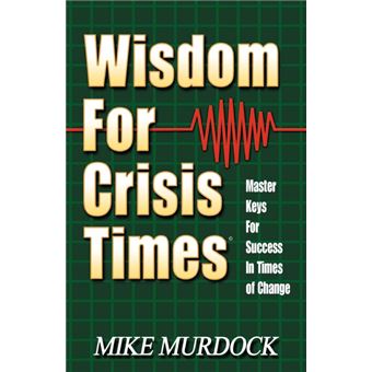 Wisdom for Crisis Times - Master Keys for Success in Times of Change - Paperback / softback - 1992 - 1