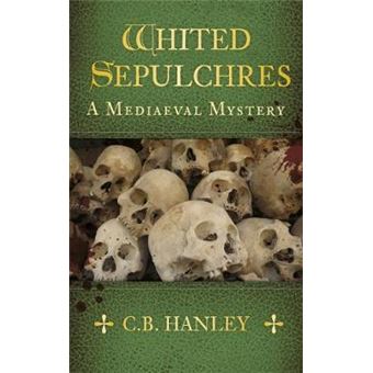 Whited Sepulchres: A Mediaeval Mystery - Paperback - 2014 - 1
