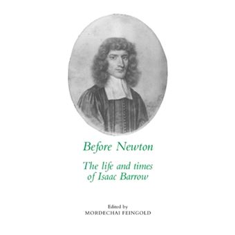 Before Newton - The Life and Times of Isaac Barrow - Paperback - 2008 - 1