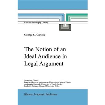 The Notion of an Ideal Audience in Legal Argument - Paperback - 2010 - 1