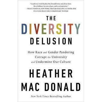 The Diversity Delusion How Race And Gender Pandering Corrupt The University And Undermine Our Culture - 1