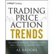 Trading Price Action Trends - Technical Analysis of Price Charts Bar by Bar for the Serious Trader - Hardback - 2011