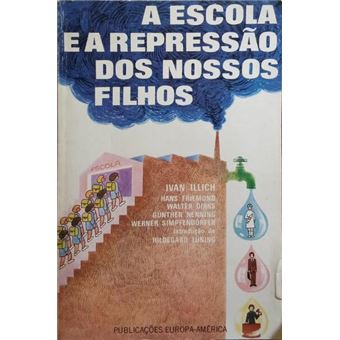 A escola e a repressão dos nossos filhos. - 1