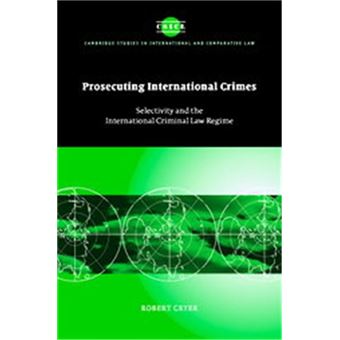 Prosecuting International Crimes, Cambridge Studies In International And Comparative Law New Series - 1