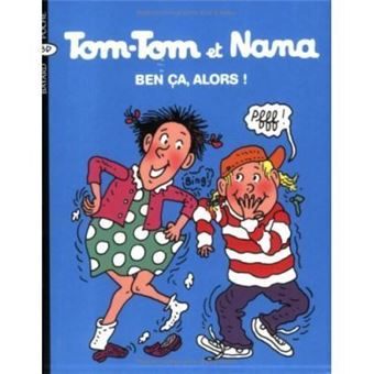 Tom-Tom Et Nana T.33 , Ben Ça, Alors ! - 1
