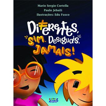Diferentes Sim, Desiguais, Jamais! - 1
