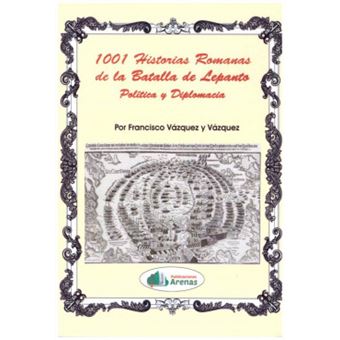 1.001 Historias Romanas De La Batalla De Lepanto - 1