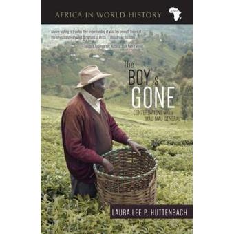 The Boy Is Gone Conversations With A Mau Mau General - 1