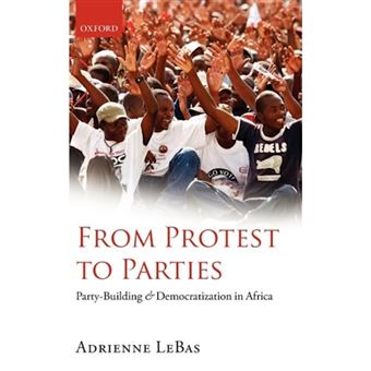 From Protest to Parties - Party-building and Democratization in Africa - Hardback - 2011 - 1