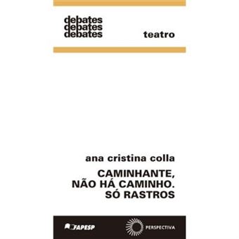 Caminhante, Não Há Caminho. Só Rastros - 1