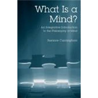 What is a Mind? - An Integrative Introduction to the Philosophy of Mind - Hardback - 2000 - 1