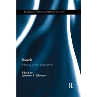 Brands Interdisciplinary Perspectives Routledge Interpretive Marketing Research - 1