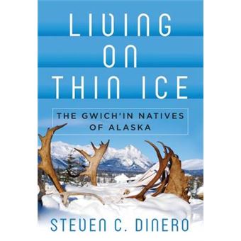 Living On Thin Ice The Gwich'In Natives Of Alaska - 1