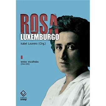 Rosa Luxemburgo. Textos Escolhidos. 1914-1919  Volume 2 - 1
