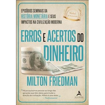 Erros E Acertos Do Dinheiro Episódios Seminais Da História Monetária E Seus Impactos Na Civilização - 1