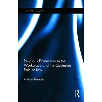 Religious Expression In The Workplace And The Contested Role Of Law - 1