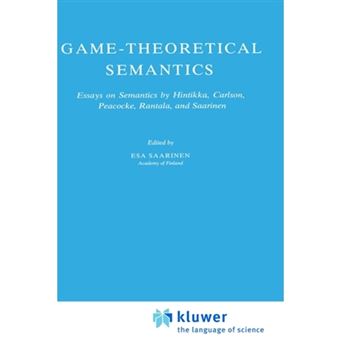 Game-theoretical Semantics - Essays on Semantics by Hintikka, Carlson, Peacocke, Rantala and Saarinen - Hardback - 1978 - 1