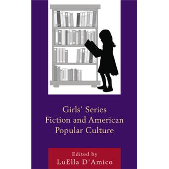 Girls' Series Fiction And American Popular Culture - 1