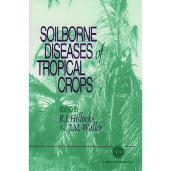 Soilborne Diseases Of Tropical Crop - 1