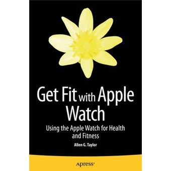 Get Fit With Apple Watch Using The Apple Watch For Health And Fitness - 1