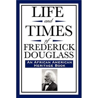 Life And Times Of Frederick Douglass an African American Heritage Book - 1