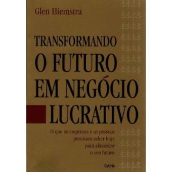 Transformando O Futuro Em Negócio Lucrativo - 1